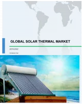 Global Solar Thermal Market 2018-2022